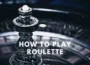 How to Play Roulette graphic